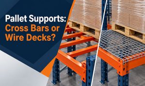 Pallet Supports: Cross Bars or Wire Decks?